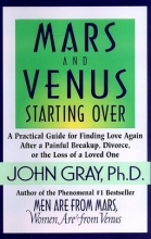 Cover art for Mars and Venus Starting Over: A Practical Guide for Finding Love Again after a Painful Breakup, Divorce, or the Loss of a Loved One
