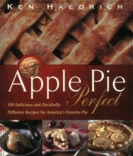 Cover art for Apple Pie Perfect: 100 Delicious and Decidedly Different Recipes for America's Favorite Pie