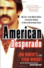 Cover art for American Desperado: My Life--From Mafia Soldier to Cocaine Cowboy to Secret Government Asset