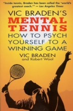 Cover art for Vic Braden's Mental Tennis: How to Psych Yourself to a Winning Game
