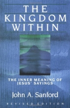 Cover art for The Kingdom Within: The Inner Meaning of Jesus' Sayings