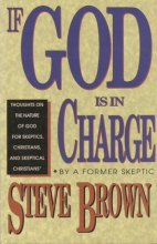 Cover art for If God Is in Charge: Thoughts on the Nature of God for Skeptics, Christians, and Skeptical Christians