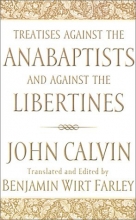 Cover art for Treatises against the Anabaptists and against the Libertines