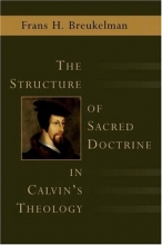 Cover art for The Structure of Sacred Doctrine in Calvin's Theology