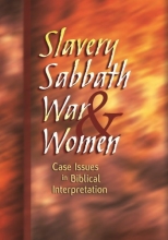 Cover art for Slavery, Sabbath, War, and Women: Case Issues in Biblical Interpretation (Conrad Grebel Lectures)