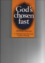 Cover art for God's Chosen Fast - a Spiritual and Practical Guide to Fasting