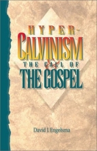Cover art for Hyper-Calvinism and the Call of the Gospel: An Examination of the Well-Meant Gospel Offer