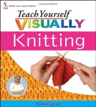 Cover art for Teach Yourself Visually Knitting (Teach Yourself Visually)