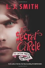 Cover art for The Secret Circle: The Captive Part II and The Power