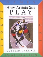 Cover art for How Artists See Play: Sports Games Toys Imagination