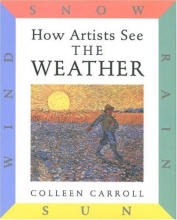 Cover art for How Artists See: The Weather: Sun, Wind, Snow, Rain