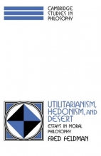 Cover art for Utilitarianism, Hedonism, and Desert: Essays in Moral Philosophy (Cambridge Studies in Philosophy)