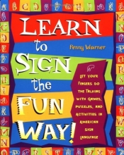 Cover art for Learn to Sign the Fun Way: Let Your Fingers Do the Talking with Games, Puzzles, and Activities in American Sign Language