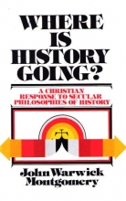 Cover art for Where is History Going? A Christian Response to Secular Philosophies of History