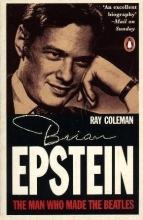 Cover art for The Man Who Made the Beatles: An Intimate Biography of Brian Epstein