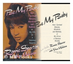 Cover art for Be My Baby: How I Survived Mascara, Miniskirts, and Madness, or My Life As a Fabulous Ronette