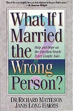 Cover art for What If I Married the Wrong Person: Help and Hope on the Question That at Some Time Every...