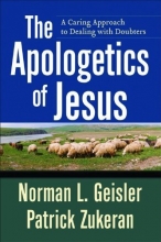 Cover art for The Apologetics of Jesus: A Caring Approach to Dealing with Doubters