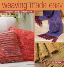 Cover art for Weaving Made Easy: 17 Projects Using a Simple Loom