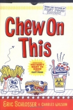 Cover art for Chew On This: Everything You Don't Want to Know About Fast Food