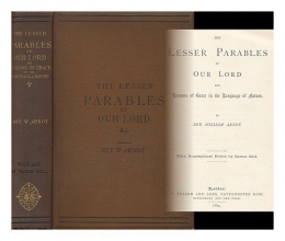 Cover art for The Lesser Parables of Our Lord and Lessons of Grace in the Language of Nature / by William Arnot ; with Biographical Notice by Canon Bell