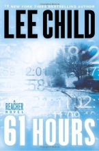 Cover art for 61 Hours: A Reacher Novel (Jack Reacher #14)