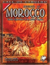 Cover art for Secrets of Morocco: Eldritch Explorations in the Ancient Kingdom (Call of Cthulhu Horror Roleplaying)