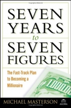 Cover art for Seven Years to Seven Figures: The Fast-Track Plan to Becoming a Millionaire (Agora Series)