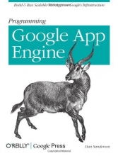 Cover art for Programming Google App Engine: Build and Run Scalable Web Apps on Google's Infrastructure (Animal Guide)