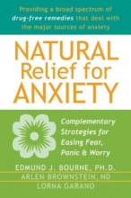 Cover art for Natural Relief for Anxiety: Complementary Strategies for Easing Fear, Panic, and Worry