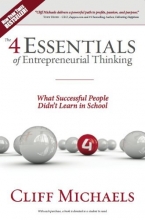 Cover art for The 4 Essentials of Entrepreneurial Thinking: What Successful People Didn't Learn in School