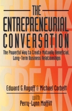 Cover art for The Entrepreneurial Conversation: The Powerful Way to Create Mutually Beneficial, Long-Term Business Relationships