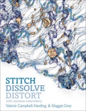 Cover art for Stitch, Dissolve, Distort with Machine Embroidery