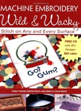 Cover art for Machine Embroidery Wild & Wacky: Stitch on Any and Every Surface