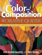 Cover art for Color and Composition for the Creative Q: Improve Any Quilt with Easy-to-Follow Lessons
