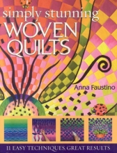Cover art for Simply Stunning Woven Quilts: 11 Easy Techniques, Great Results [With Patterns]