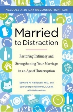 Cover art for Married to Distraction: Restoring Intimacy and Strengthening Your Marriage in an Age of Interruption