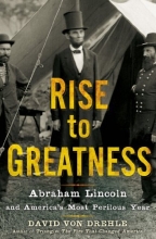 Cover art for Rise to Greatness: Abraham Lincoln and America's Most Perilous Year