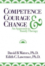 Cover art for Competence, Courage, and Change: An Approach to Family Therapy