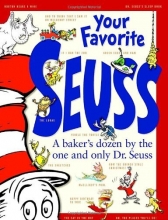 Cover art for Your Favorite Seuss: A Baker's Dozen by the One and Only Dr. Seuss