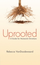 Cover art for Uprooted: A Guide for Homesick Christians