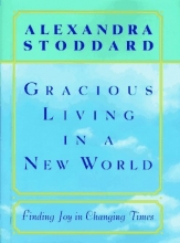 Cover art for Gracious Living in a New World: How to Appreciate Each Day More