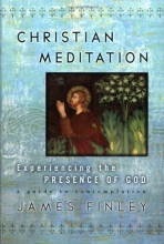 Cover art for Christian Meditation: Experiencing the Presence of God