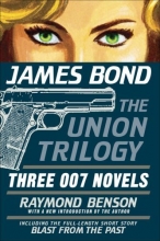 Cover art for James Bond: The Union Trilogy: Three 007 Novels: High Time to Kill, Doubleshot, Never Dream of Dying (James Bond 007)