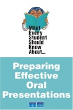 Cover art for What Every Student Should Know About Preparing Effective Oral Presentations
