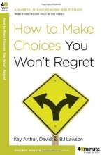 Cover art for How to Make Choices You Won't Regret (40-Minute Bible Studies)