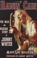 Cover art for Raisin' Cain: The Wild and Raucous Story of Johnny Winter (Book)