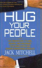 Cover art for Hug Your People: The Proven Way to Hire, Inspire, and Recognize Your Employees and Achieve Remarkable Results