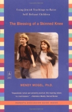 Cover art for The Blessing of a Skinned Knee: Using Jewish Teachings to Raise Self-Reliant Children