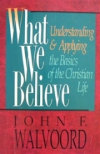 Cover art for What We Believe: Discovering the Truth of Scripture